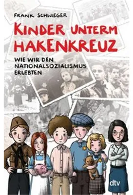 Obrázek produktu pro Kinder unterm Hakenkreuz - Wie wir den Nationalsozialismus erlebten