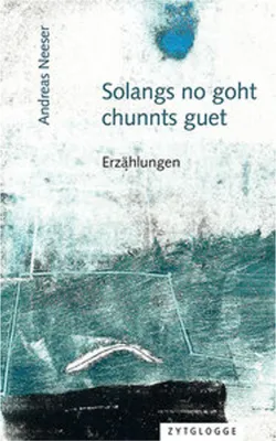 Produktbild von Solangs no goht, chunnts guet