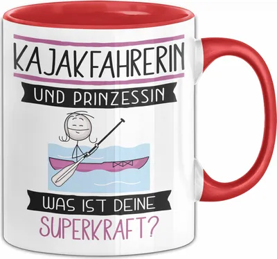 Produktbild von Kajakfahrerin Und Prinzessin Tasse Geschenk Für Eine Kajakfahrerin Geburtstag Was Ist Deine Superkraft (Rot)