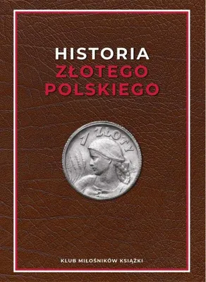 Productafbeelding van Historia złotego polskiego - jubileuszowe wydanie