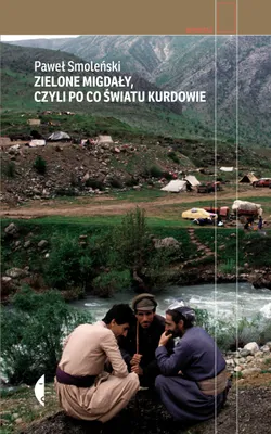Immagine prodotto di Mandorle verdi, ovvero a cosa servono i curdi al mondo - Paweł Smoleński