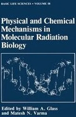 Obrázok produktu pre Physical and Chemical Mechanisms in Molecular Radiation Biology