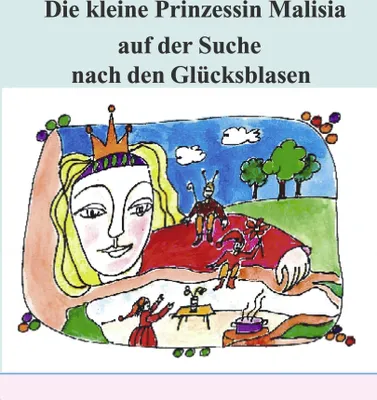 Produktbild von Die kleine Prinzessin Malisia auf der Suche nach den Glücksblasen