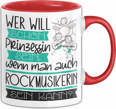 Produktbild von Rockmusikerin Tasse Geschenk Spruch Wer Will Schon Prinzessin Sein Wenn Man Auch Rockmusikerin Sein Kann (Rot)