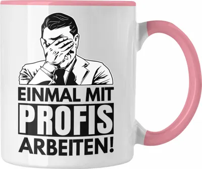 Produktbild von Trendation - Einmal Mit Profis Arbeiten Handwerker Tasse Geschenk Spruch Männer Arbeit Maurer Schreiner Tischler (Rosa)