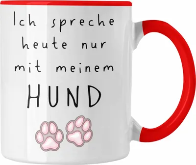 Produktbild von Trendation - Lustige Tasse Frauchen Hundebesitzerin Geschenk Kaffeetasse Ich Spreche Heute Nur Mit Meinem Hund Frauen (Rot)