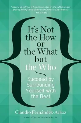 Immagine prodotto di It's Not the How or the What but the Who: Succeed by Surrounding Yourself with the Best