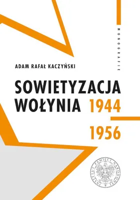 Zdjęcie produktu dla Sowietyzacja Wołynia 1944-1956