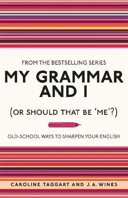 Produktbild von My Grammar and I (Or Should That Be 'Me'?)