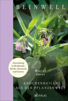 Zdjęcie produktu dla Beinwell Ratgeber: Rezepte für Hausapotheke, Küche & Garten – Sammeln, Anbauen, Verarbeiten, Anwenden