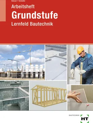 Produktbild von Arbeitsheft Grundstufe Lernfeld Bautechnik