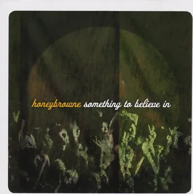 Produktbild von Honeybrowne - Something to Believe in