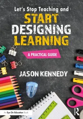 Produktbild von Let's Stop Teaching and Start Designing Learning