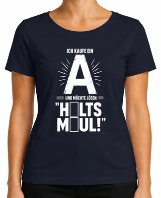 Produktbild von Ich kaufe ein A möchte lösen Halts Maul lustig Statement Sarkasmus Damen T-Shirt, Navy, L
