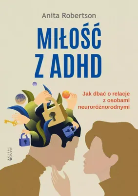 Image de Miłość z ADHD. Jak dbać o relacje z osobami neuroróżnorodnymi