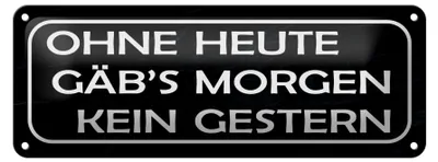 Produktbild von Blechschild Spruch 27x10cm ohne heute Morgen kein Gestern Dekoration