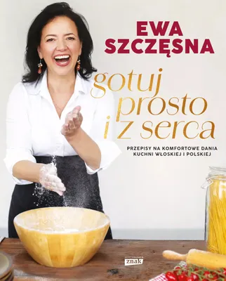 Image de Gotuj prosto i z serca - Ewa Szczęsna (Literatur, Kulinarik auf Polnisch)