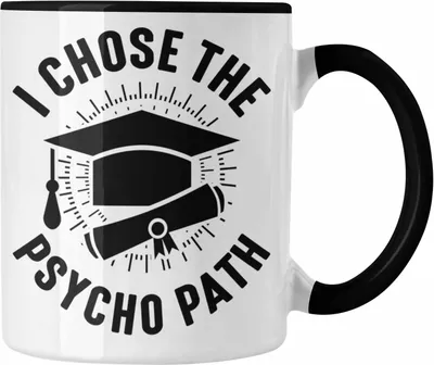 Produktbild von Trendation - Psychologie Tasse Geschenk Psycho Geschenkidee I Chose The Psycho Path Spruch Psychologie-Student (Schwarz)