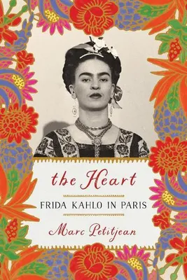 Obrázok produktu pre Heart, The: Frida Kahlo in Paris