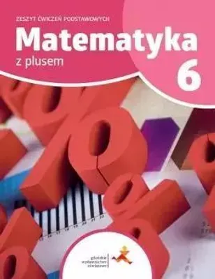 Image de Matematyka z plusem ćwiczenia podstawowe dla klasy 6 szkoła podstawowa wydanie 2022