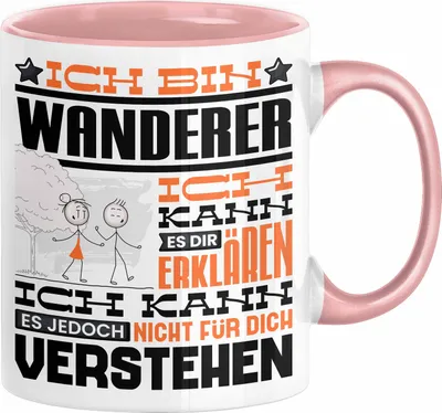 Produktbild von Wanderer Geschenk Kaffee-Tasse Geschenkidee für Wanderer Ich Bin Wanderer Ich Kann Es Dir Erklären Jedoch Nicht Für Dich Verstehen Spruch Lustig (Rosa)