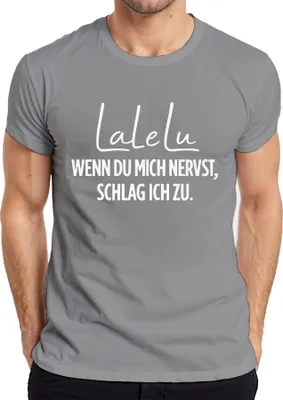 Produktbild von Lalelu Wenn du mich nervst schlag ich zu Lustig Sarkastisch Mama Herren T-Shirt, Grau, L