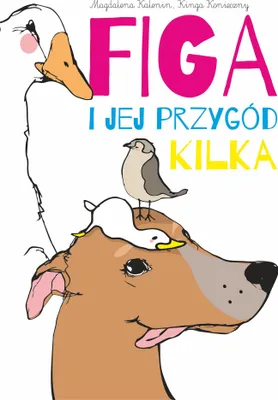 Image de Figa i jej przygód kilka - Magdalena Kalenin, Kinga Konieczny