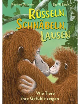 Obrázok produktu pre Rüsseln, schnäbeln, lausen - Wie Tiere ihre Gefühle zeigen