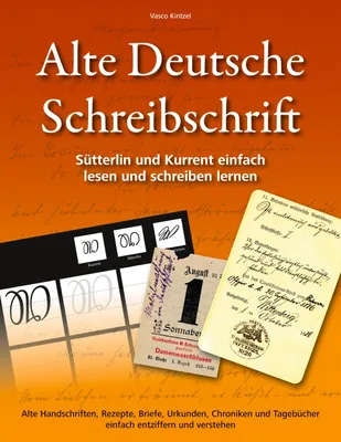 Produktbild von Alte Deutsche Schreibschrift - Sütterlin und Kurrent einfach lesen und schreiben lernen