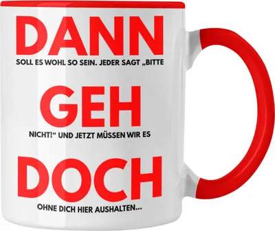 Produktbild von Trendation - Dann Geh Doch Jobwechsel Tasse Geschenk Kollegin Kollege Lustig Abschiedsgeschenk Sprüche Abschied Neuer Job (Rot)