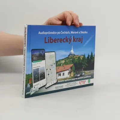 Image de Liberecký kraj. Audioprůvodce po Čechách, Moravě a Slezsku | kolektiv