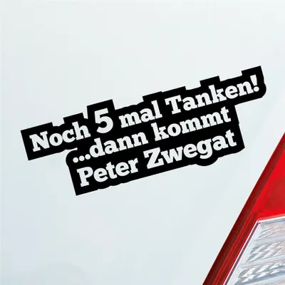Produktbild von Auto Aufkleber Noch 5 mal Tanken dann kommt Peter Zwegat 19x7 cm Schwarz Matt Sticker Heckscheibenaufkleber
