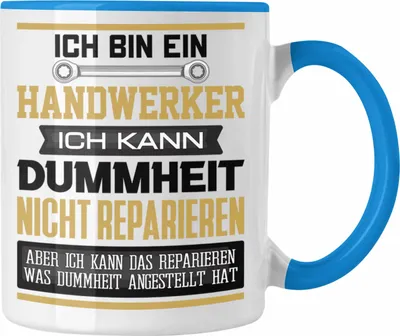 Produktbild von Trendation - Handwerker Tasse Geschenk Lustiger Spruch Ich Bin Handwerker Ich Kann Dummheit Nicht Reparieren (Blau)
