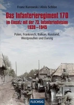 Immagine prodotto di Das Infanterieregiment 170 im Einsatz mit der 73. Infanteriedivision 1939-1945
