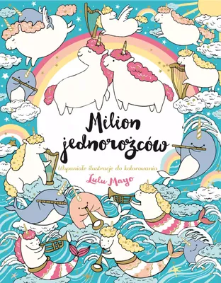 Produktbild von Milion jednorożców. Wspaniałe ilustracje do kolorowania