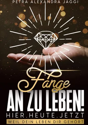 Produktbild von Fange an zu leben. Hier. Heute. Jetzt.