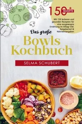 Produktbild von Das große Bowls Kochbuch mit 150 leckeren und gesunden Rezepten!