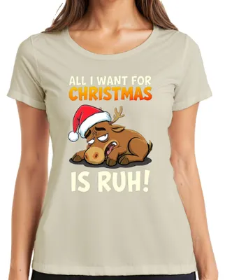 Produktbild von All I Want For Christmas Is Ruh lustiges Rentier Weihnachten Damen T-Shirt, Natur, M
