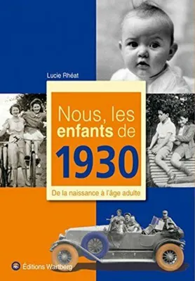 Image de Nous, les enfants de 1930 : De la naissance à l'âge adulte
