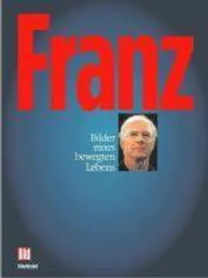 Image de Franz. Bilder eines bewegten Lebens