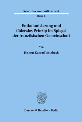 Produktbild von Entkolonisierung und föderales Prinzip im Spiegel der französischen Gemeinschaft.