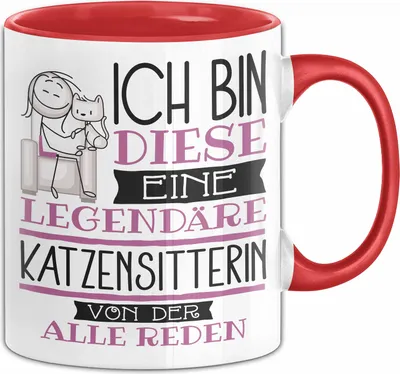 Produktbild von Katzensitterin Tasse Geschenk Ich Bin Diese Eine Legendäre Katzensitterin Von Der Alle Reden Geschenkidee Geburtstag Weihnachten (Rot)