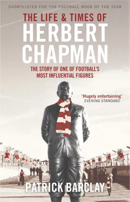 Produktbild von The Life and Times of Herbert Chapman