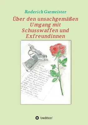 Zdjęcie produktu dla Über den unsachgemäßen Umgang mit Schusswaffen und Exfreundinnen