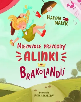 Image de Niezwykłe przygody Alinki w Brakolandii - Hałyna Małyk (Buch auf Polnisch)