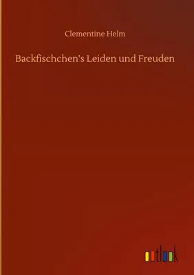 Produktbild von Backfischchen's Leiden und Freuden