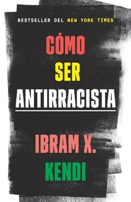 Obrázek produktu pro Cómo Ser Antirracista / How to Be an Antiracist