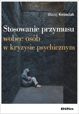 Immagine prodotto di Stosowanie przymusu wobec osób w kryzysie psych.