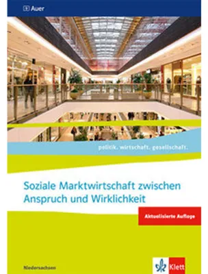 Image de Soziale Marktwirtschaft zwischen Anspruch und Wirklichkeit. ab Abiturjahrgang 2024. Themenheft für das Kurssemester 12.2 Klasse 12