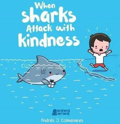 Image de When Sharks Attack With Kindness
